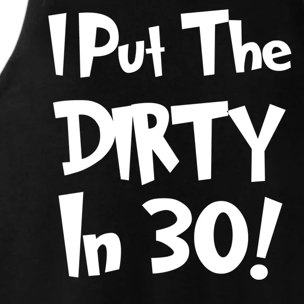 I Put The Dirty In 30 Funny Birthday Gift Ladies Tri-Blend Wicking Tank