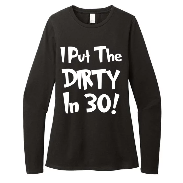 I Put The Dirty In 30 Funny Birthday Gift Womens CVC Long Sleeve Shirt