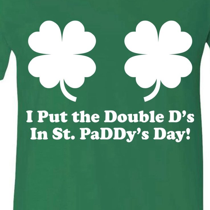 I Put the Double D's In St. PaDDy's Day Funny St. Patrick's Day V-Neck T-Shirt