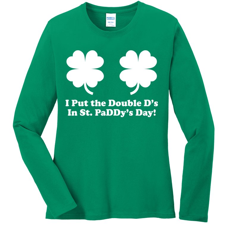 I Put the Double D's In St. PaDDy's Day Funny St. Patrick's Day Ladies Missy Fit Long Sleeve Shirt