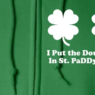 I Put the Double D's In St. PaDDy's Day Funny St. Patrick's Day Full Zip Hoodie