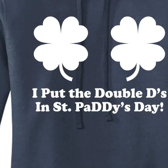 I Put the Double D's In St. PaDDy's Day Funny St. Patrick's Day Women's Pullover Hoodie