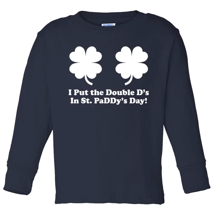 I Put the Double D's In St. PaDDy's Day Funny St. Patrick's Day Toddler Long Sleeve Shirt