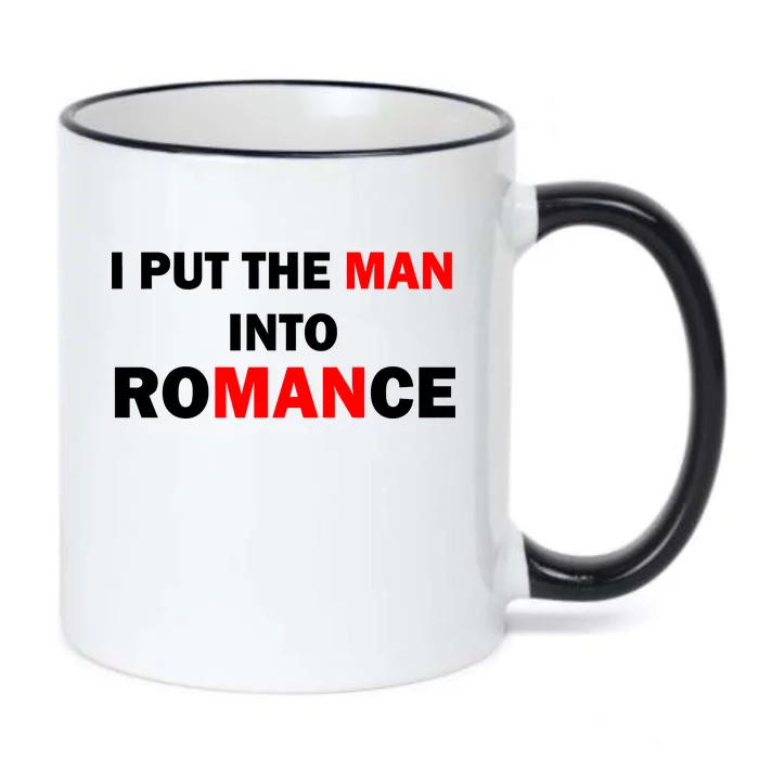 I Put The Man Into Romance Black Color Changing Mug