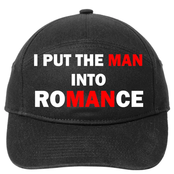 I Put The Man Into Romance 7-Panel Snapback Hat