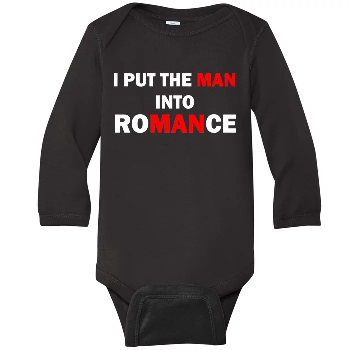 I Put The Man Into Romance Baby Long Sleeve Bodysuit