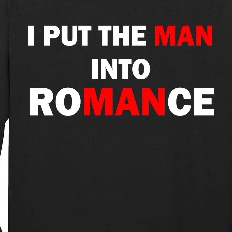 I Put The Man Into Romance Tall Long Sleeve T-Shirt