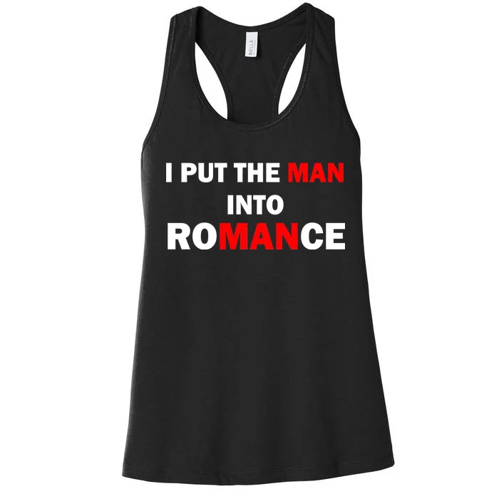 I Put The Man Into Romance Women's Racerback Tank