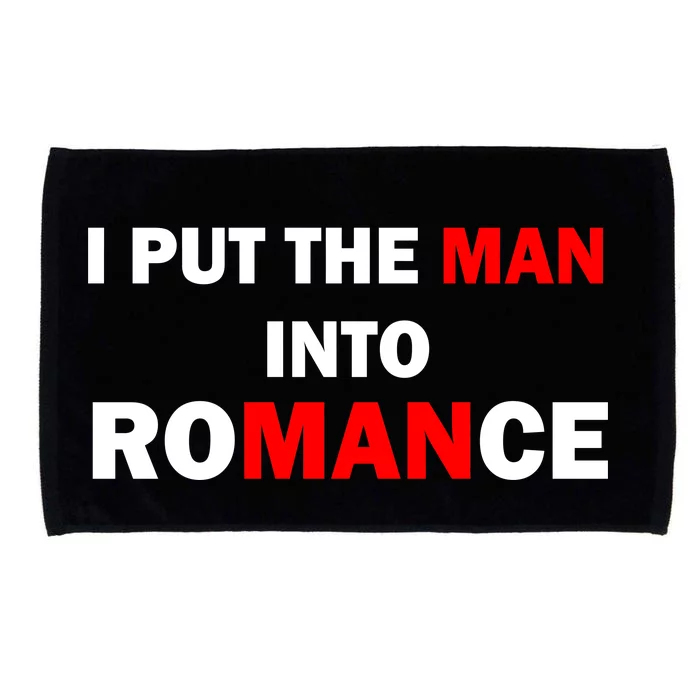 I Put The Man Into Romance Microfiber Hand Towel