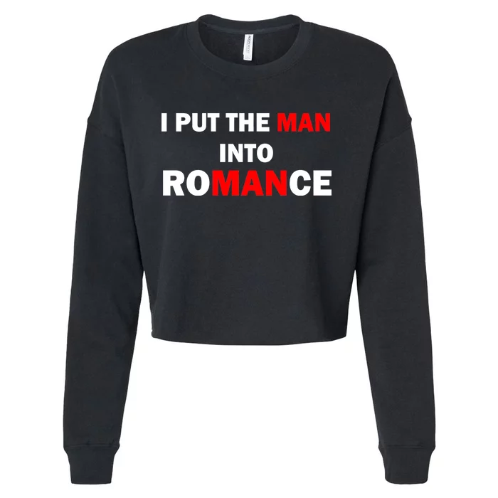 I Put The Man Into Romance Cropped Pullover Crew