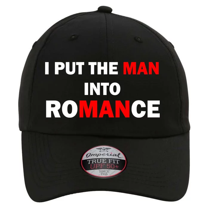 I Put The Man Into Romance The Original Performance Cap