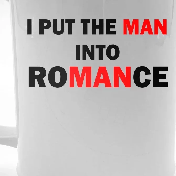 I Put The Man Into Romance Front & Back Beer Stein