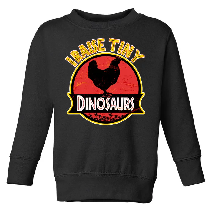 I Raise Tiny Dinosaurs Toddler Sweatshirt