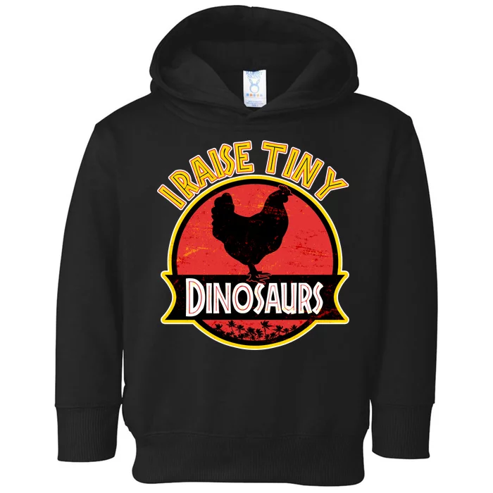 I Raise Tiny Dinosaurs Toddler Hoodie