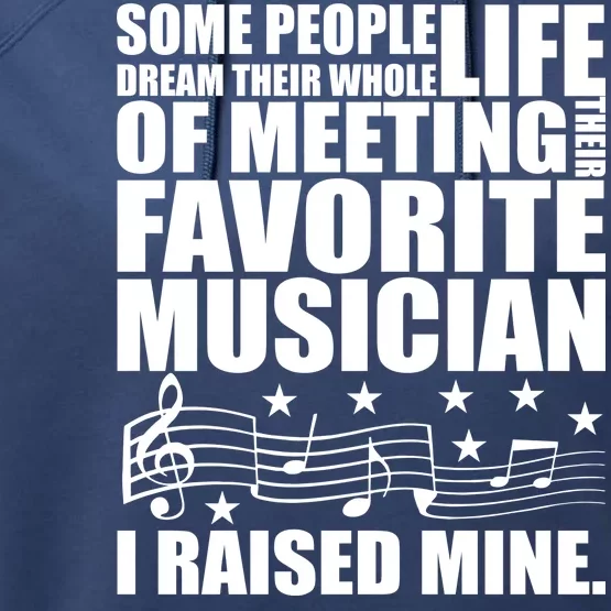 I Raised Mine Favorite Musician Performance Fleece Hoodie