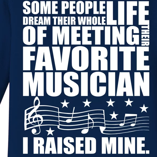 I Raised Mine Favorite Musician Baby Long Sleeve Bodysuit