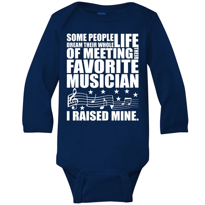 I Raised Mine Favorite Musician Baby Long Sleeve Bodysuit