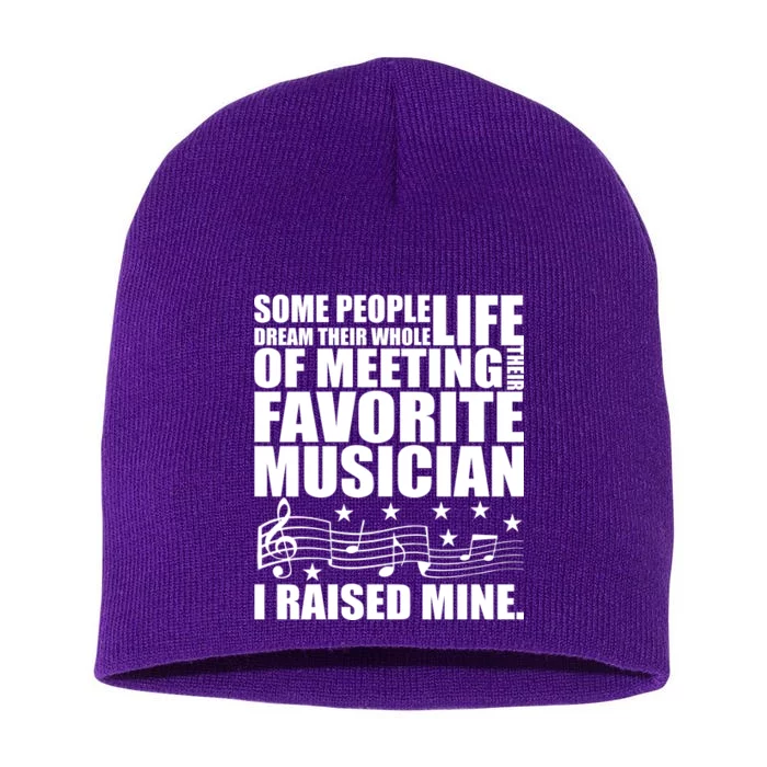 I Raised Mine Favorite Musician Short Acrylic Beanie