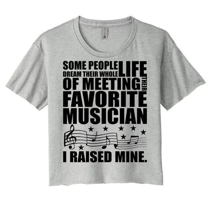 I Raised Mine Favorite Musician Women's Crop Top Tee