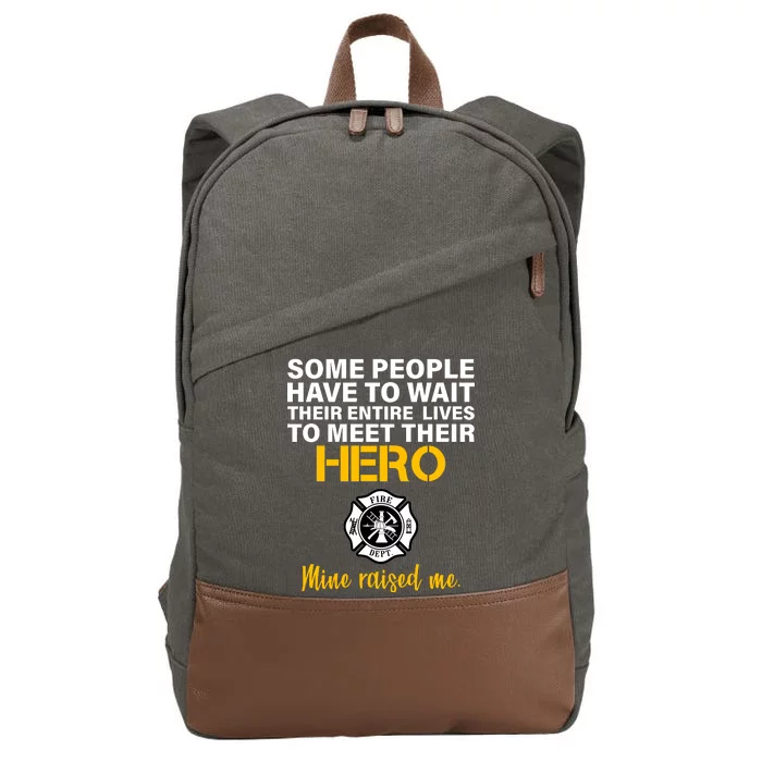 I Raised My Firefighter Hero Cotton Canvas Backpack