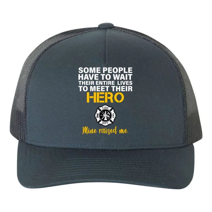 I Raised My Firefighter Hero Yupoong Adult 5-Panel Trucker Hat