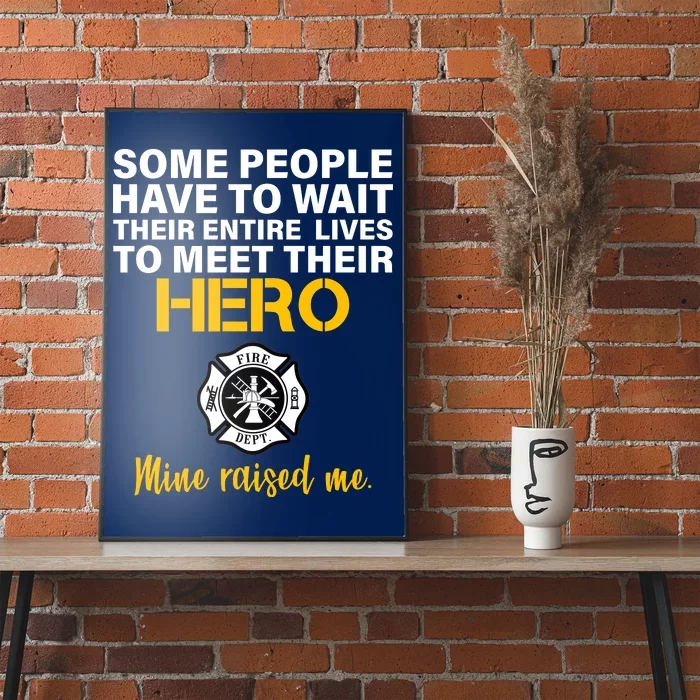 I Raised My Firefighter Hero Poster