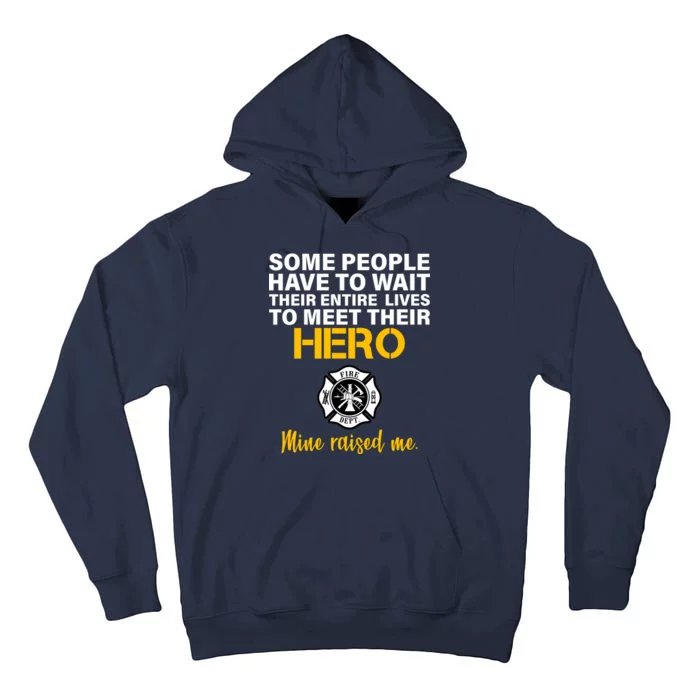 I Raised My Firefighter Hero Tall Hoodie