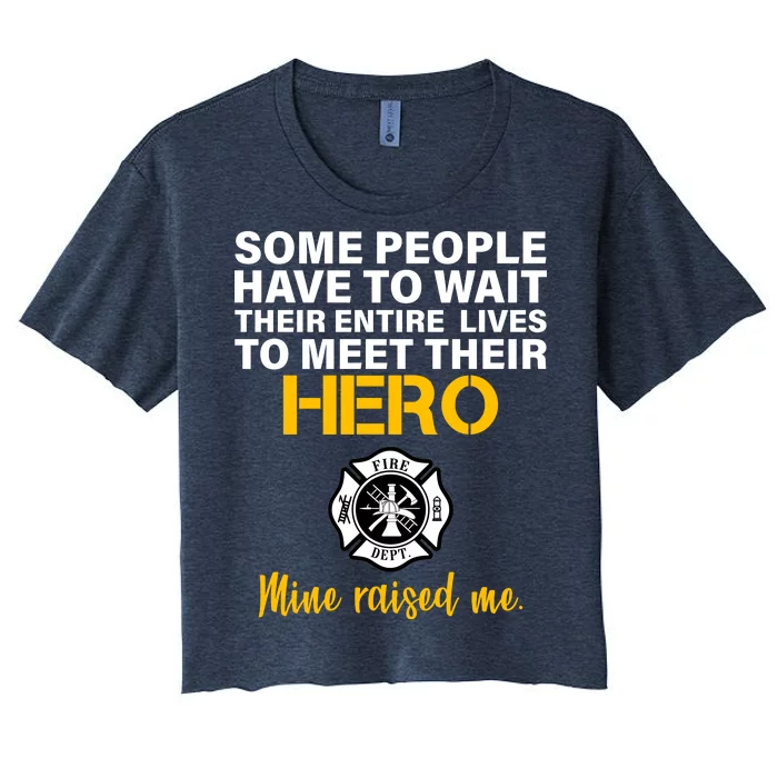 I Raised My Firefighter Hero Women's Crop Top Tee