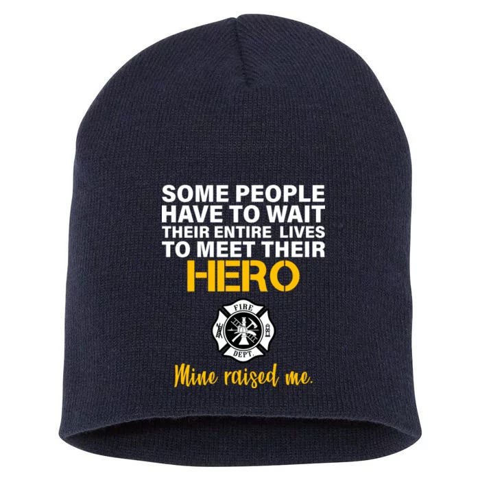 I Raised My Firefighter Hero Short Acrylic Beanie