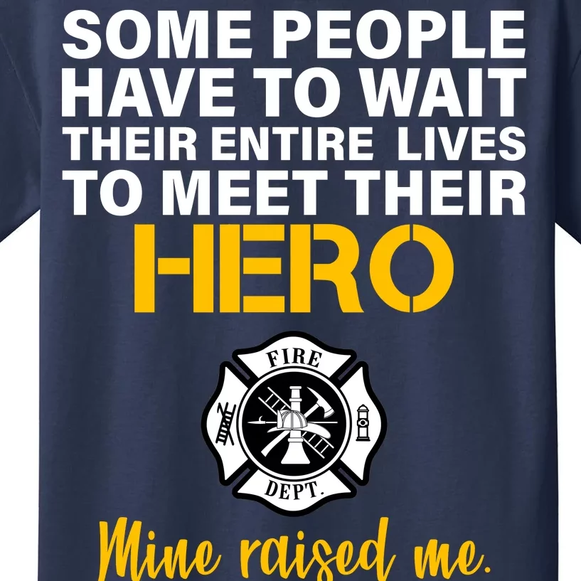 I Raised My Firefighter Hero Kids T-Shirt