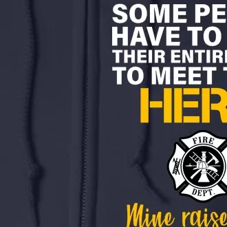 I Raised My Firefighter Hero Full Zip Hoodie