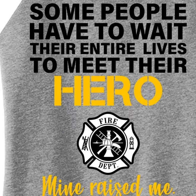 I Raised My Firefighter Hero Women’s Perfect Tri Rocker Tank