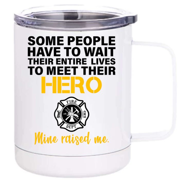 I Raised My Firefighter Hero Front & Back 12oz Stainless Steel Tumbler Cup