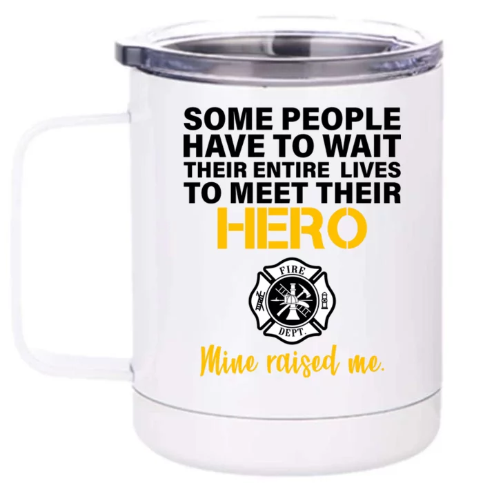 I Raised My Firefighter Hero Front & Back 12oz Stainless Steel Tumbler Cup