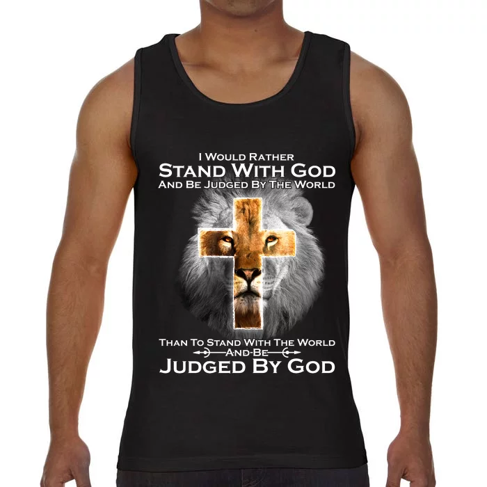 I Rather Stand With God And Be Judge By The World Comfort Colors® Tank Top