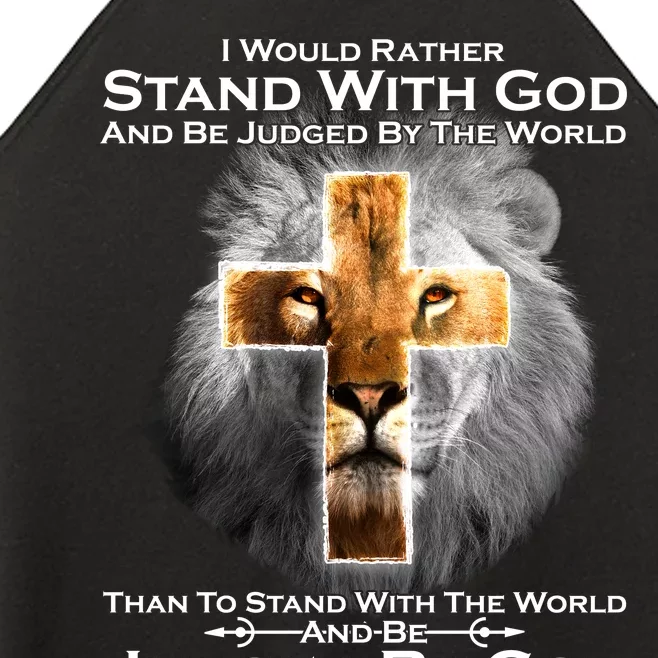 I Rather Stand With God And Be Judge By The World Women’s Perfect Tri Rocker Tank