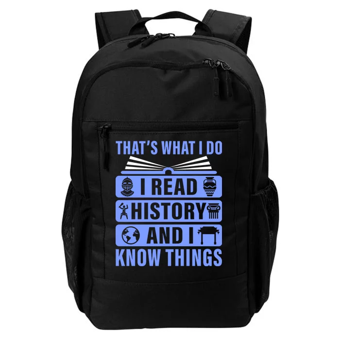 I Read History And I Know Things Funny Daily Commute Backpack