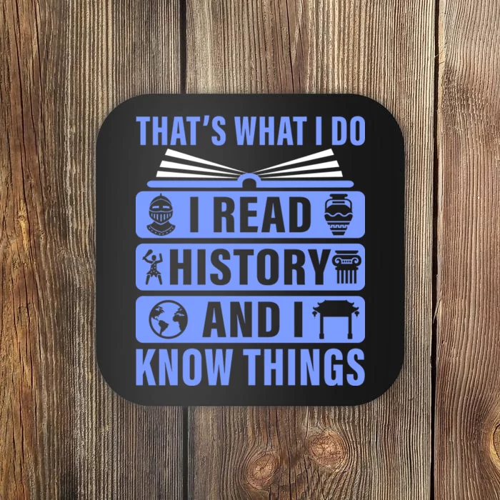 I Read History And I Know Things Funny Coaster