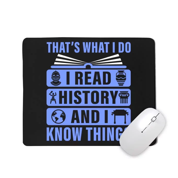 I Read History And I Know Things Funny Mousepad