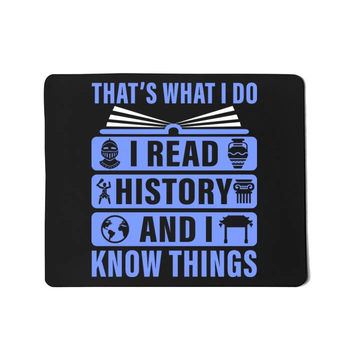 I Read History And I Know Things Funny Mousepad