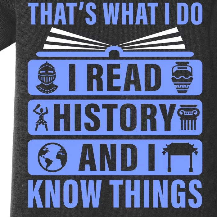 I Read History And I Know Things Funny Baby Bodysuit