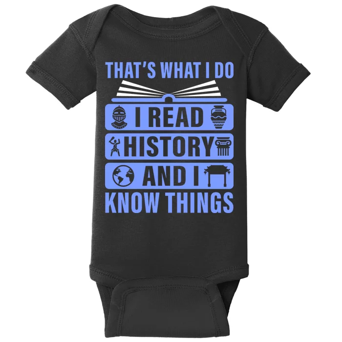 I Read History And I Know Things Funny Baby Bodysuit