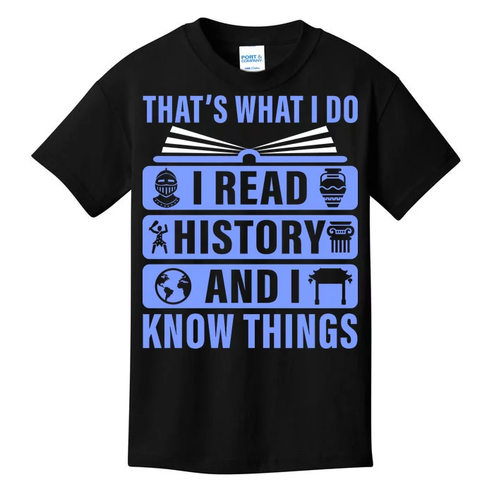 I Read History And I Know Things Funny Kids T-Shirt