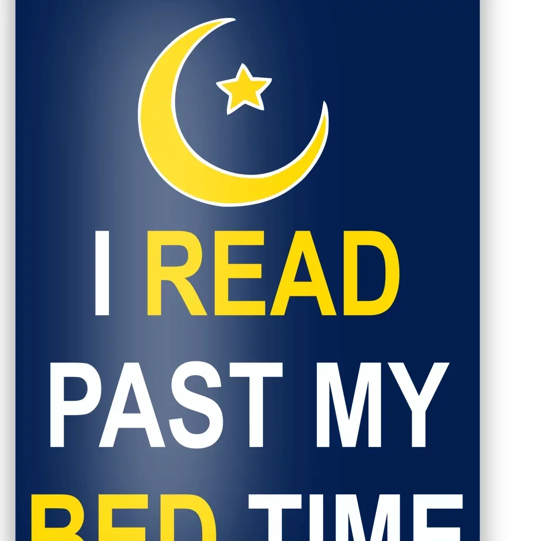 I Read Past My Bedtime Poster