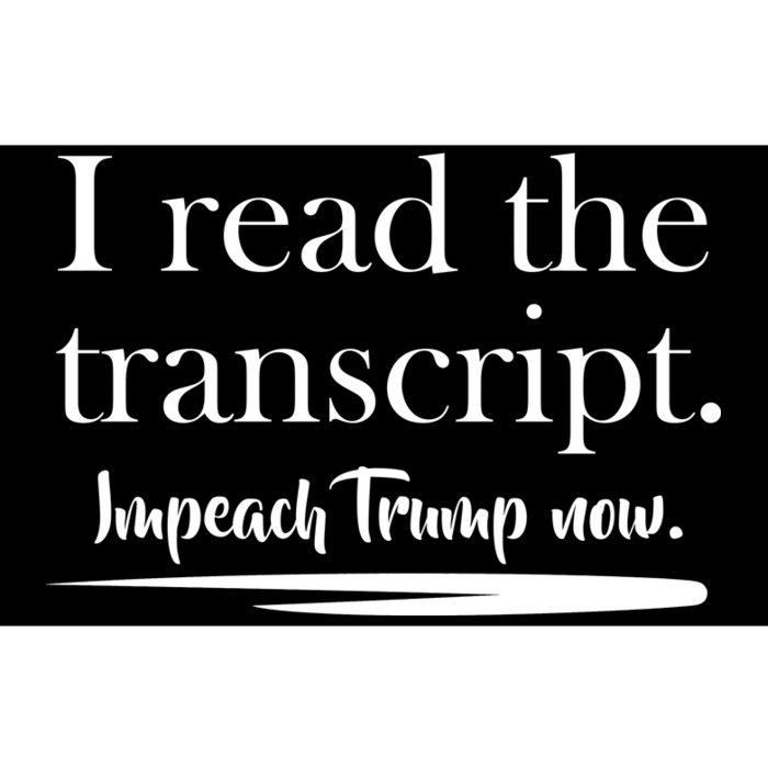 I Read The Transcript Impeach Trump Now Bumper Sticker