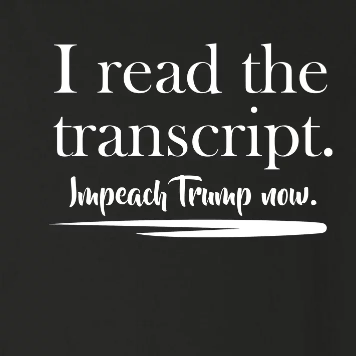 I Read The Transcript Impeach Trump Now Toddler Long Sleeve Shirt