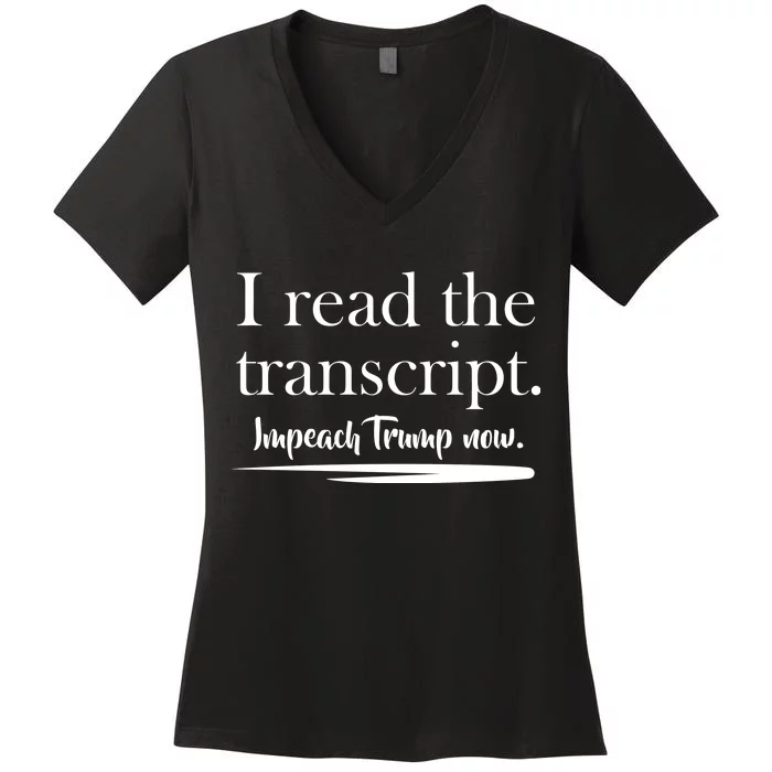 I Read The Transcript Impeach Trump Now Women's V-Neck T-Shirt