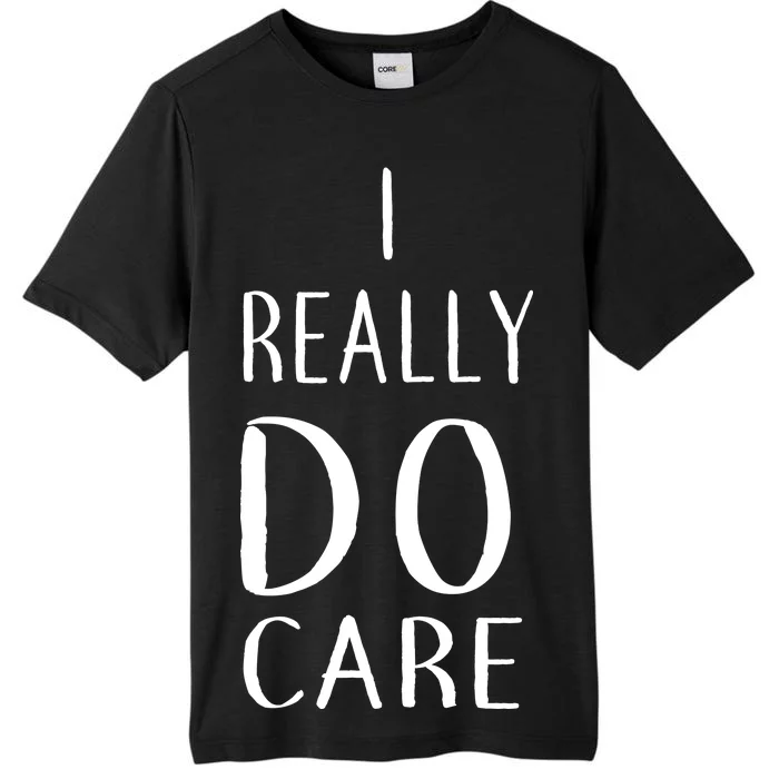 I Really Do Care ChromaSoft Performance T-Shirt