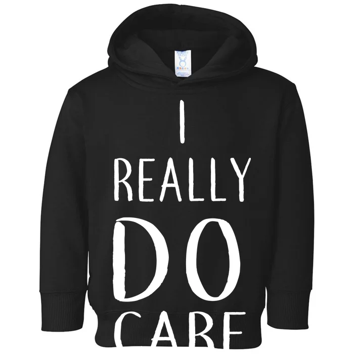 I Really Do Care Toddler Hoodie