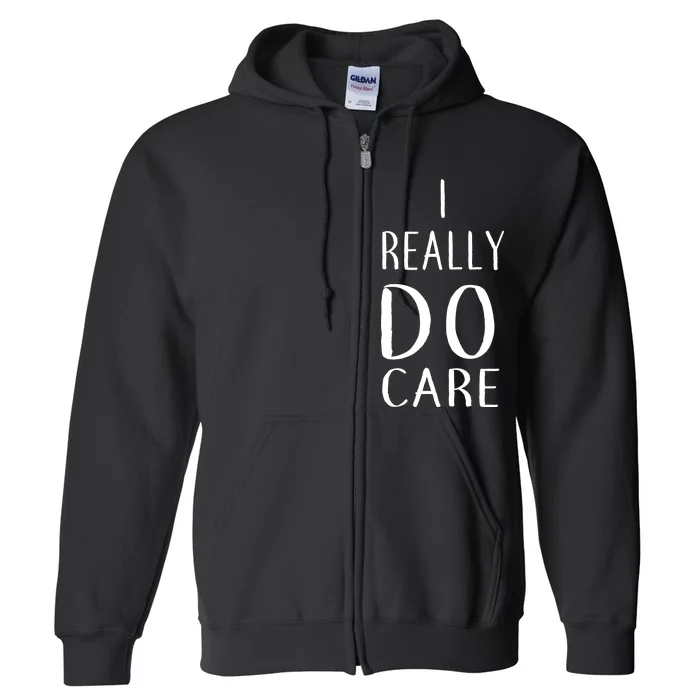 I Really Do Care Full Zip Hoodie